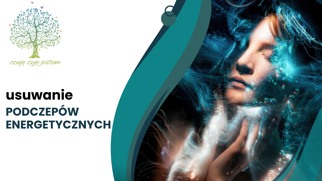 usuwanie energetycznych podczepów